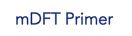 mDFT Primer